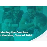 Introducing the Coaches: Meet the Men that Graduated in the Class of 2020