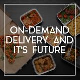 67 The Fate of On-Demand Delivery
