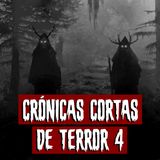 Crónicas cortas de terror 4 | Historias reales de terror