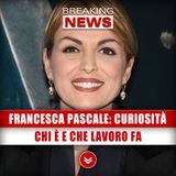 Francesca Pascale, Curiosità: Chi È E Che Lavoro Fa!