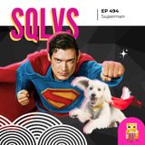 EP 494 - Superman
