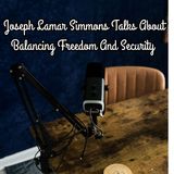 Joseph Lamar Simmons Talks About Balancing Freedom And Security
