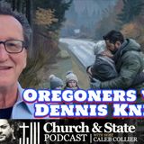Church & State -Oregoners with Dennis Kneale