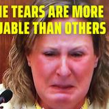 Some Tears Are More Valuable Than Others