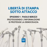 Proteggendo l'informazione si protegge la democrazia · Paolo Berizzi