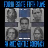 Fourth Estate Fifth Plane: An Anti Gentile Conspiracy (6/5/25)