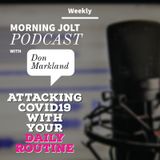 Morning Jolt Episode 2 - Attacking COVID19 with your Daily Routine