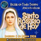 SANTO ROSARIO DE HOY, DOMINGO 8 DE MARZO 2026 🌹 MISTERIOS GLORIOSOS.🌹