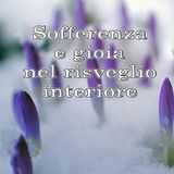 La sofferenza è necessaria al risveglio interiore?