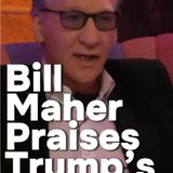 Bill Maher Praises Trump’s Political Prowess