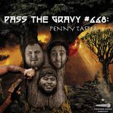 Pass The Gravy #668: Penny Taster