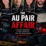 The Au Pair Affair: A Secret Romance, a Fake Identity, and Two Dead Bodies