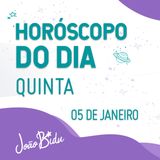 Horóscopo do Dia 05 de Janeiro de 2023 com João Bidu - Quinta