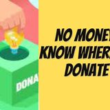 No Money,Know How to Donate