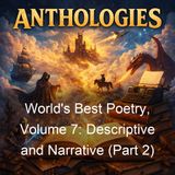 World's Best Poetry Volume 7 Descriptive and Narrative Part 2 - Various