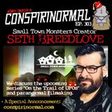 Conspirinormal Episode 303- Seth Breedlove (On the Trail of UFOs)