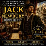 The History of John Winchomb (Jack of Newbury) by Thomas Deloney | Full Audiobook 📖 A Classic Tale of Industry, Wealth & Virtue