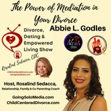 The Power of Mediation in Your Divorce with Abbie Godles