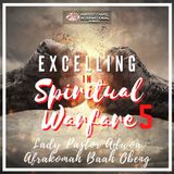 Excelling in Spiritual Warfare - Part 5