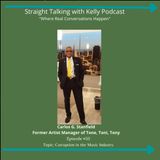 Straight Talking with Kelly-Carlos Standfield-Former Artist Manager