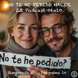 NO TE HE PEDIDO NACER | LuisBermejo.com 06x10