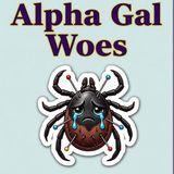 Alpha Gal Woes