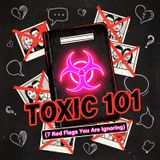 7 Red Flags You Are Ignoring (But Shouldn't): Toxic Relationships 101
