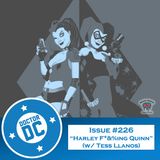 Issue #226 - “Harley F*&%ing Quinn” (w/ Tess Llanos)