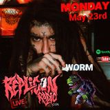 WORM  - 5/23/22  REPLICON RADIO