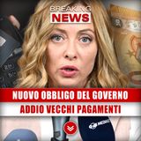 Nuovo Obbligo Del Governo: I Pagamenti Non Saranno Più Come Prima!