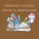 Gente in Aspromonte - Corrado Alvaro