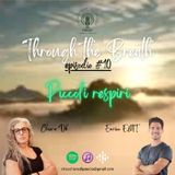 Through the Breath - Episodio #10 - Piccoli respiri