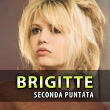 Brigitte, Seconda Puntata: Brigitte Rimane Incinta!