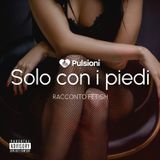 Solo con i piedi