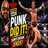 Episode 1224: CM Punk Stuns Sami Zayn! Mom Dodged a Bullet! The RCWR Show 7.9.26