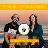 41 ADHD: 5 cose da sapere - Summer Session #5