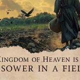 Kingdom of Heaven is Like a Sower Sowing Seeds |  Matthew 13:1-9 | Rev. Barrett Owen