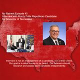 Episode 45 Interview with Monty Fritts Republican Candidate for Governor of Tennessee