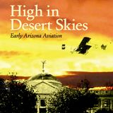 Big Blend Radio: William Kalt III - Early Arizona Aviation History
