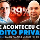 CRÉDITO PRIVADO_ É HORA DE COMPRAR OU SAIR_ - com Daniel Palaia e Ulisses Nehmi _ Os Economistas 238