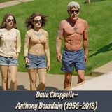 Dave Chappelle- Anthony Bourdain (1956-2018)