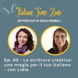 60 - La scrittura creativa: una magia per il tuo italiano - con Lidia