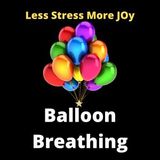 Balloon Breathing for Stress Relief