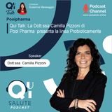 Qui Talk EP23: La Dott.ssa Camilla Pizzoni di Pool Pharma presenta la linea Probioticamente