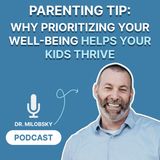 Parenting Tip: Why Prioritizing Your Well-being Helps Your Kids Thrive