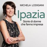 Ipazia | Puntata 012 | D come Donna e Determinazione: intervista a Maria Paola Toschi