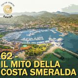 62 - Il mito della Costa Smeralda