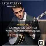 ArtistWorks Talks with Newest Online Faculty: Noam Pikelny (Banjo)