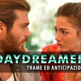 DayDreamer Anticipazioni: Can Sull'Orlo Della Crisi!