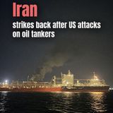 Iran strikes back after US attacks on oil tankers